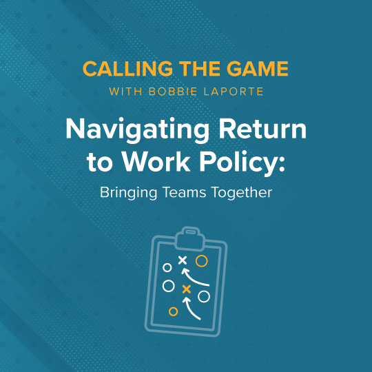 Navigating Return to Work Policy: Bringing Teams Together