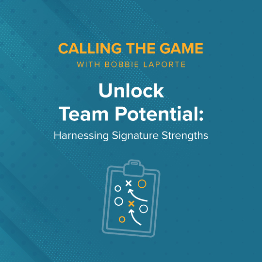 Unlock Team Potential: Harnessing Signature Strengths in Leadership