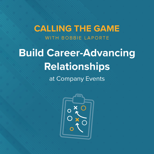 Build Career-Advancing Relationships at Company Events