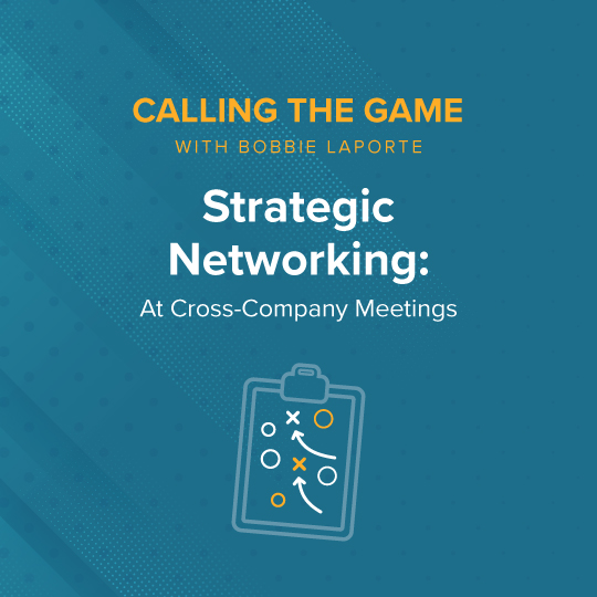 Prepare to Network Strategically at Cross-Company Meetings