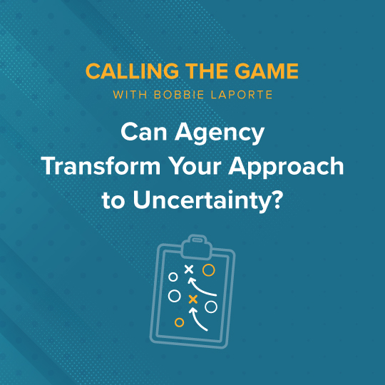 Can Agency Transform Your Approach to Uncertainty?